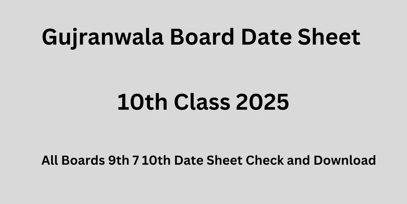 Gujranwala Board Date Sheet 2025 class 10th
