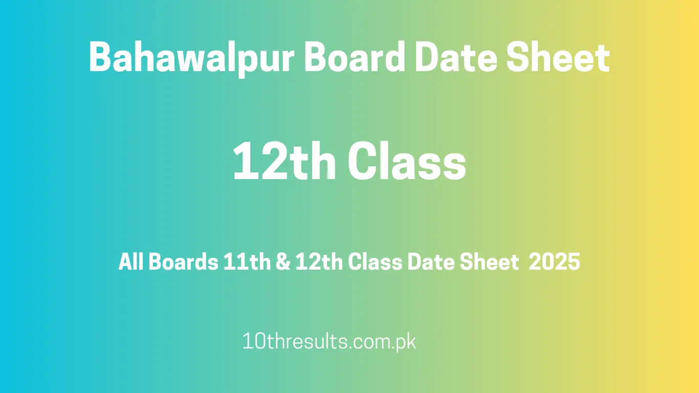 Bahawalpur Board date sheet 2025 12th class