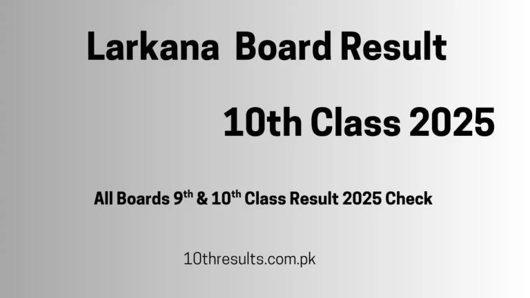 10th Class Result 2025 Larkana Board